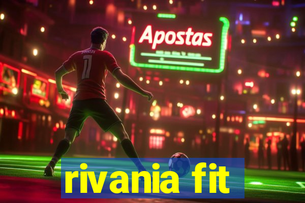 rivania fit